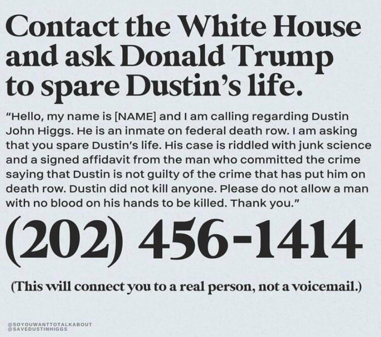 Contact the White House and ask Donald Trump to spare Dustin's life. (202) 456-1414, this will connect you to a real person.